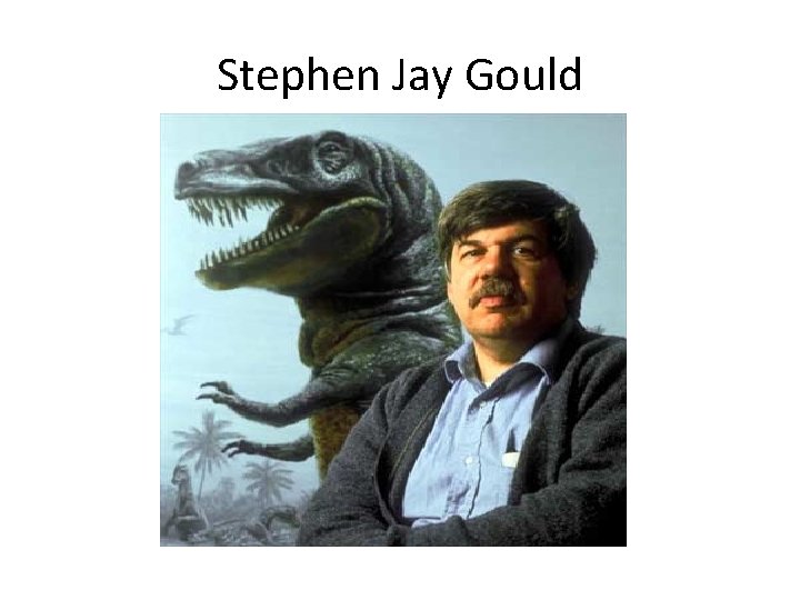 Stephen Jay Gould 