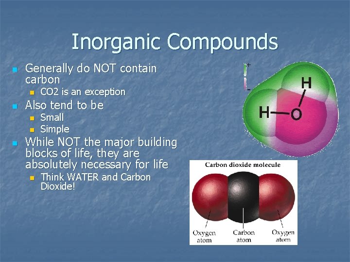 Inorganic Compounds n Generally do NOT contain carbon n n Also tend to be