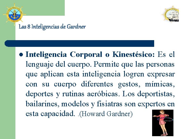 Las 8 Inteligencias de Gardner l Inteligencia Corporal o Kinestésico: Es el lenguaje del