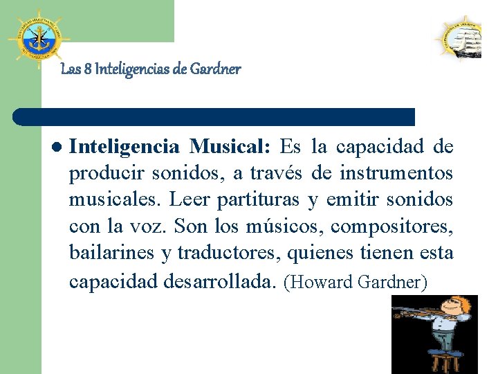 Las 8 Inteligencias de Gardner l Inteligencia Musical: Es la capacidad de producir sonidos,