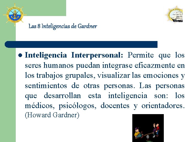 Las 8 Inteligencias de Gardner l Inteligencia Interpersonal: Permite que los seres humanos puedan