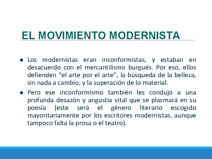 EL MOVIMIENTO MODERNISTA Los modernistas eran inconformistas, y estaban en desacuerdo con el mercantilismo