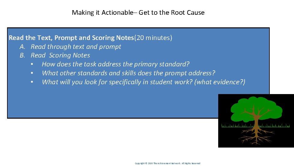 Making it Actionable– Get to the Root Cause Read the Text, Prompt and Scoring