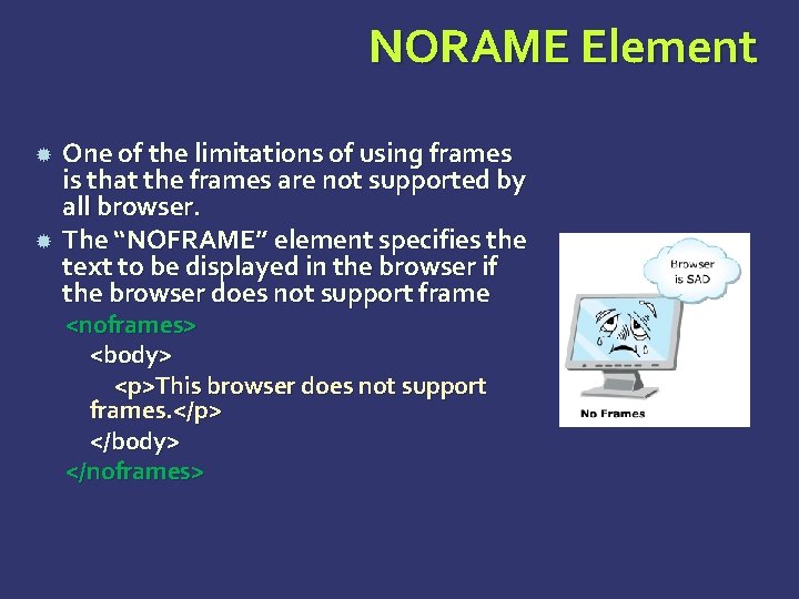 NORAME Element One of the limitations of using frames is that the frames are