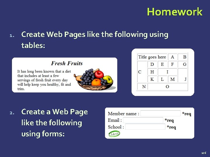 Homework 1. Create Web Pages like the following using tables: 2. Create a Web