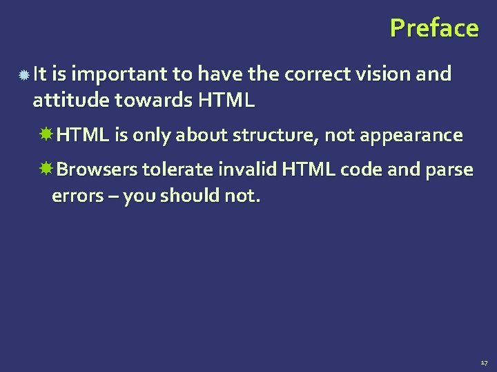 Preface It is important to have the correct vision and attitude towards HTML is