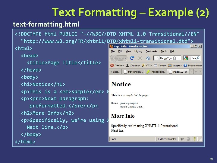 Text Formatting – Example (2) text-formatting. html <!DOCTYPE html PUBLIC "-//W 3 C//DTD XHTML