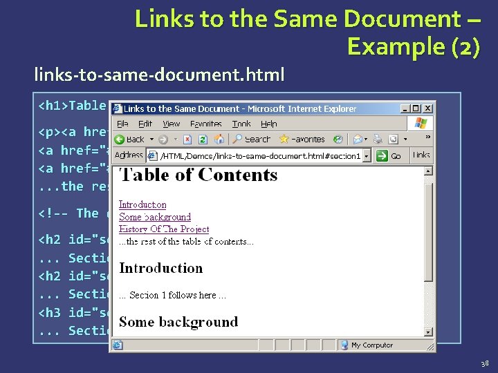 Links to the Same Document – Example (2) links-to-same-document. html <h 1>Table of Contents</h