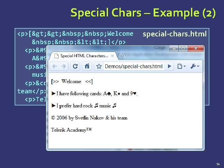 Special Chars – Example (2) <p>[>   Welcome special-chars. html   < ]</p> <p>►