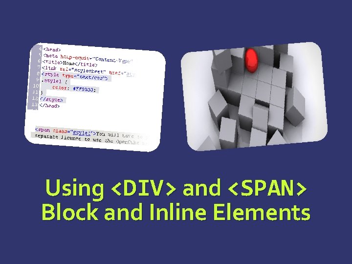 Using <DIV> and <SPAN> Block and Inline Elements 