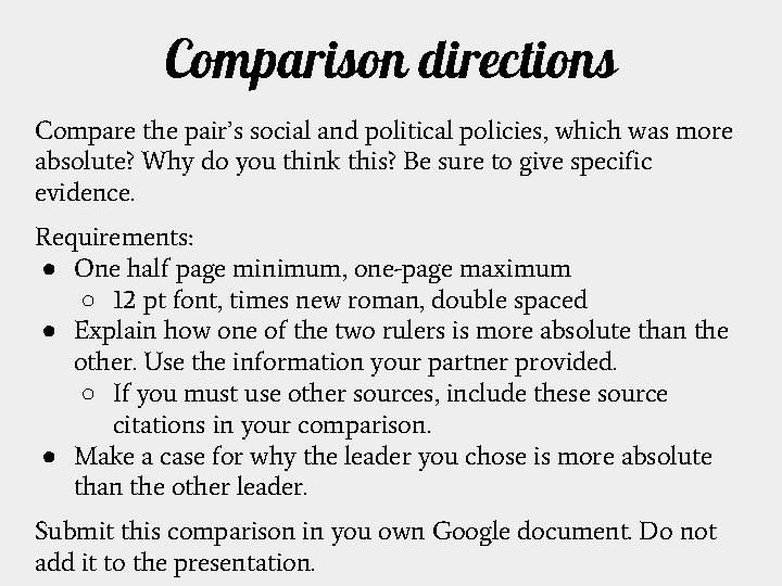 Comparison directions Compare the pair’s social and political policies, which was more absolute? Why