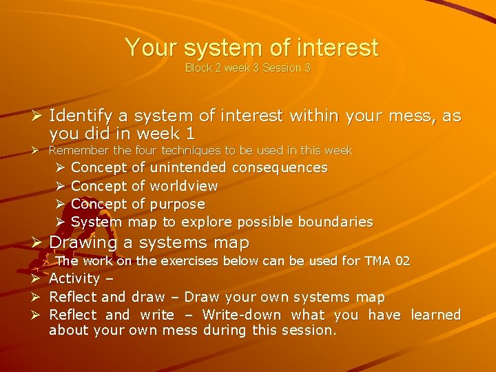 Your system of interest Block 2 week 3 Session 3 Ø Identify a system