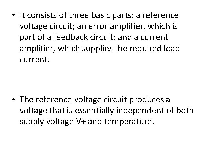 • It consists of three basic parts: a reference voltage circuit; an error