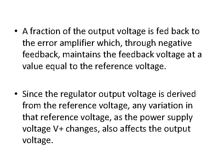  • A fraction of the output voltage is fed back to the error