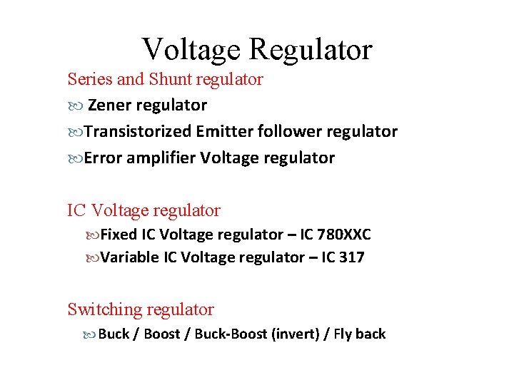 Voltage Regulator Series and Shunt regulator Zener regulator Transistorized Emitter follower regulator Error amplifier