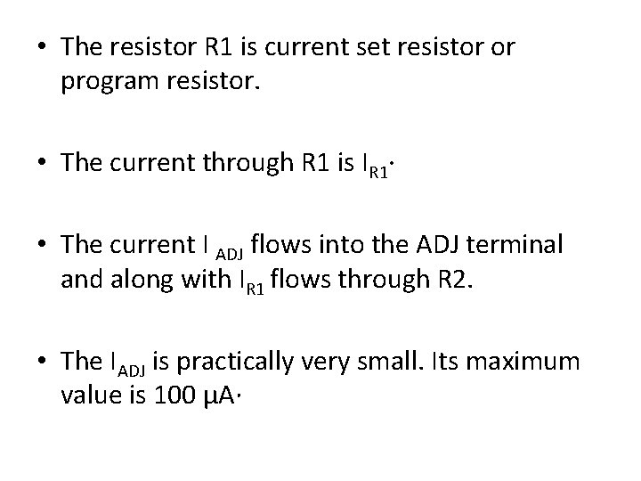  • The resistor R 1 is current set resistor or program resistor. •