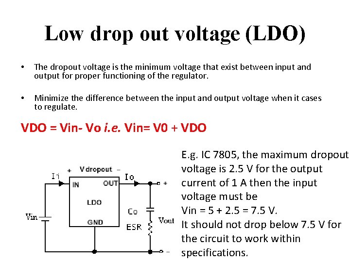 Low drop out voltage (LDO) • The dropout voltage is the minimum voltage that