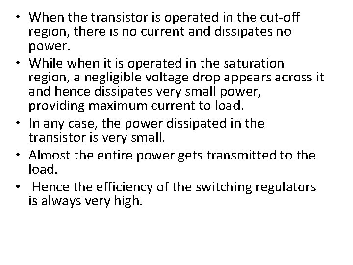  • When the transistor is operated in the cut-off region, there is no