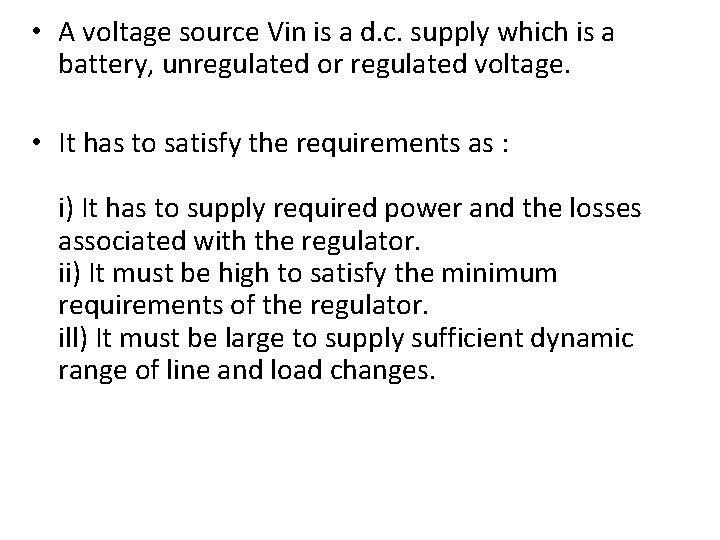  • A voltage source Vin is a d. c. supply which is a