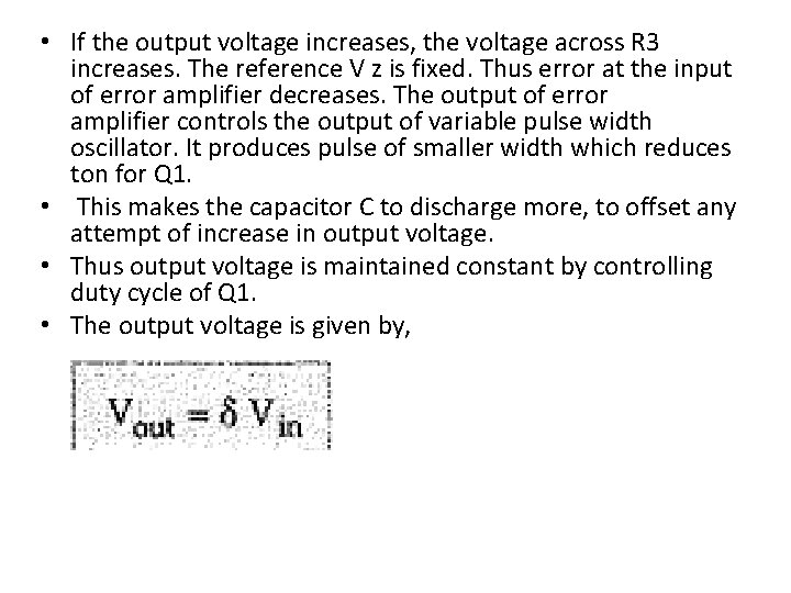  • If the output voltage increases, the voltage across R 3 increases. The