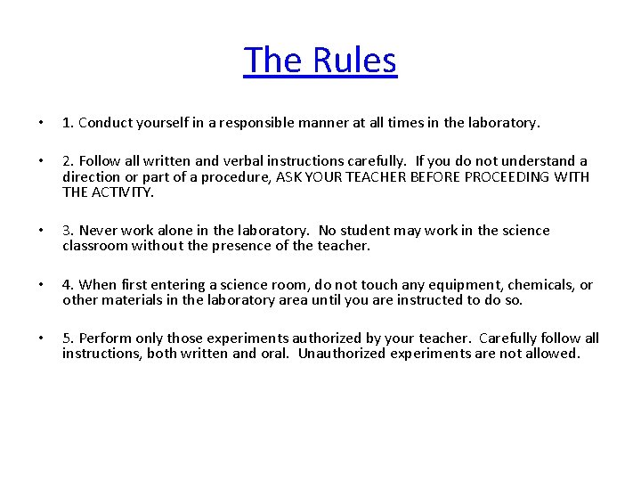 The Rules • 1. Conduct yourself in a responsible manner at all times in