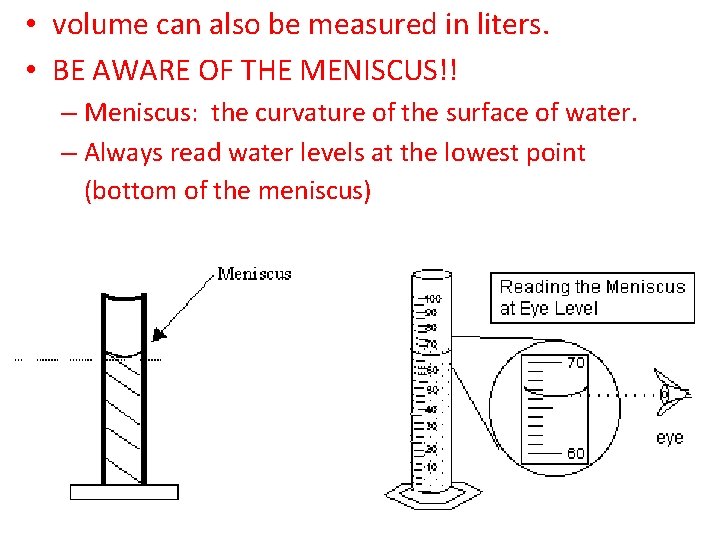  • volume can also be measured in liters. • BE AWARE OF THE