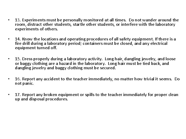  • 13. Experiments must be personally monitored at all times. Do not wander