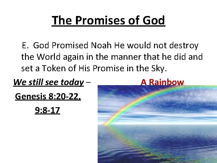 The Promises of God E. God Promised Noah He would not destroy the World