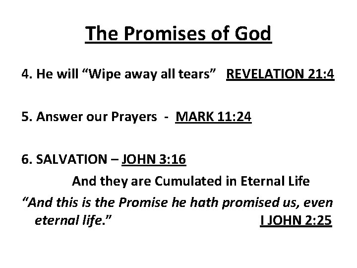 The Promises of God 4. He will “Wipe away all tears” REVELATION 21: 4