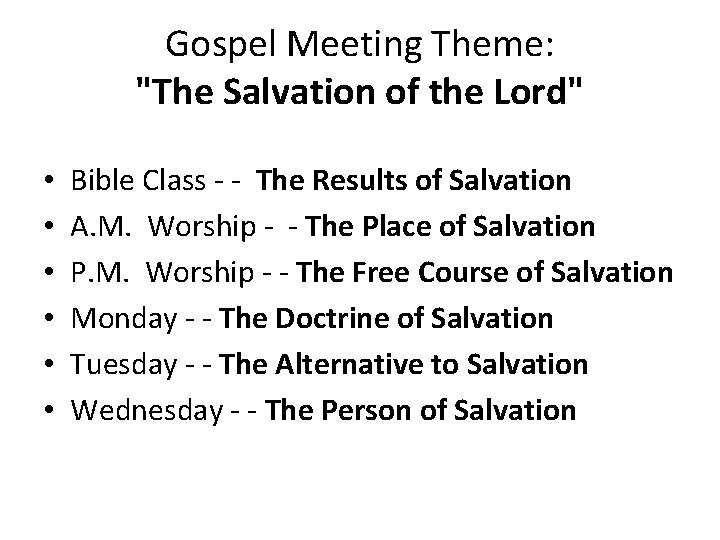 Gospel Meeting Theme: "The Salvation of the Lord" • • • Bible Class -