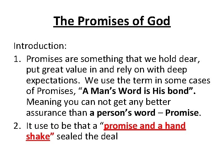 The Promises of God Introduction: 1. Promises are something that we hold dear, put