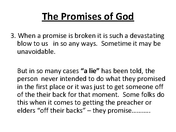 The Promises of God 3. When a promise is broken it is such a