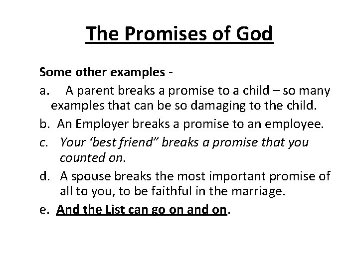 The Promises of God Some other examples a. A parent breaks a promise to