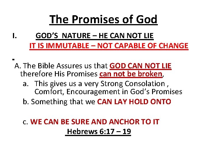 The Promises of God I. GOD’S NATURE – HE CAN NOT LIE IT IS