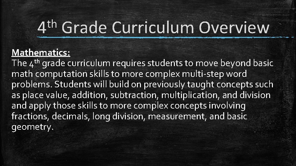 th 4 Grade Curriculum Overview Mathematics: The 4 th grade curriculum requires students to