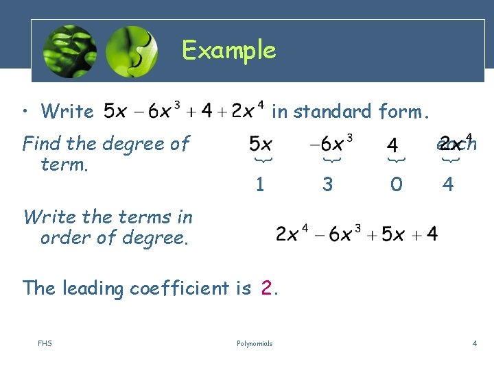 Example • Write { { { each { Find the degree of term. in