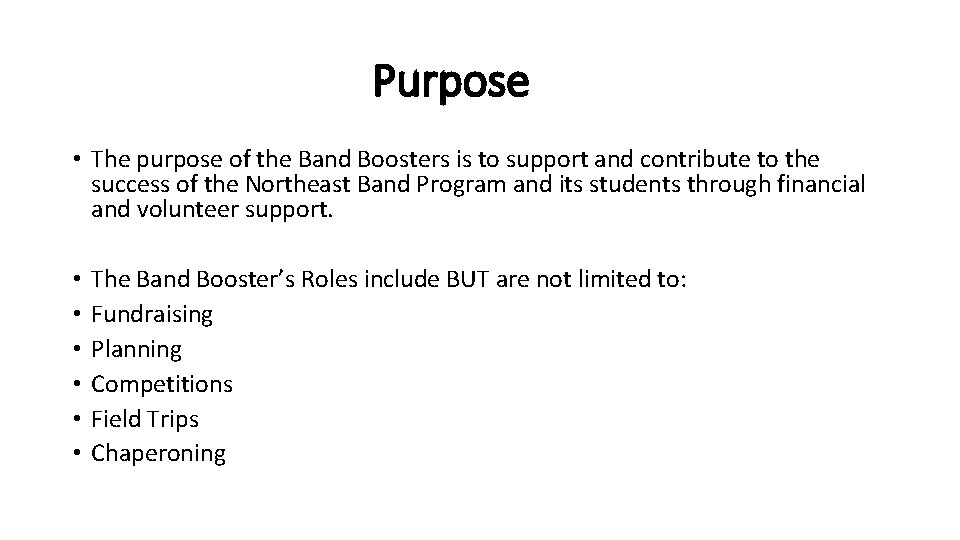 Purpose • The purpose of the Band Boosters is to support and contribute to