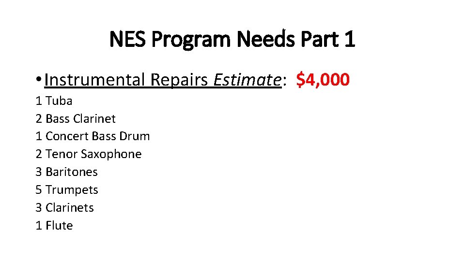 NES Program Needs Part 1 • Instrumental Repairs Estimate: $4, 000 1 Tuba 2