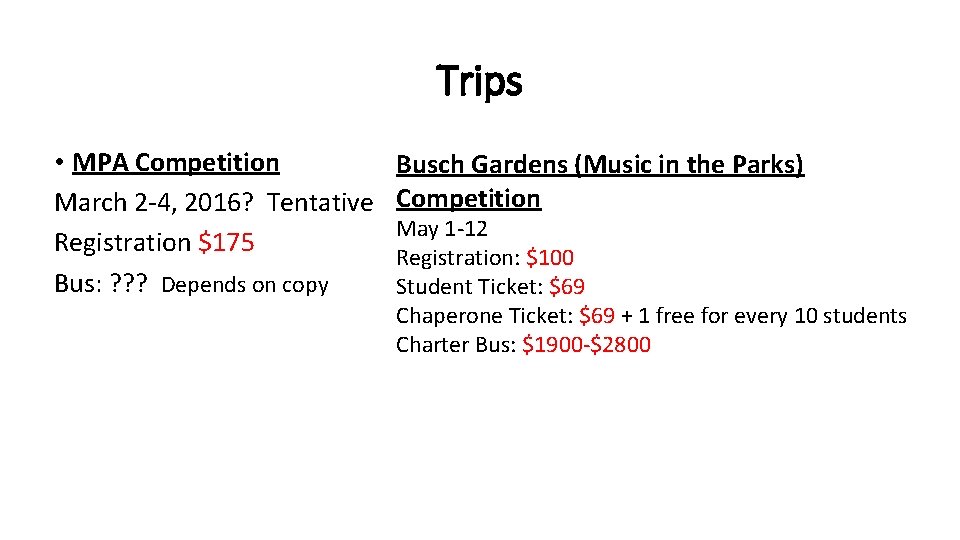 Trips • MPA Competition March 2 -4, 2016? Tentative Registration $175 Bus: ? ?