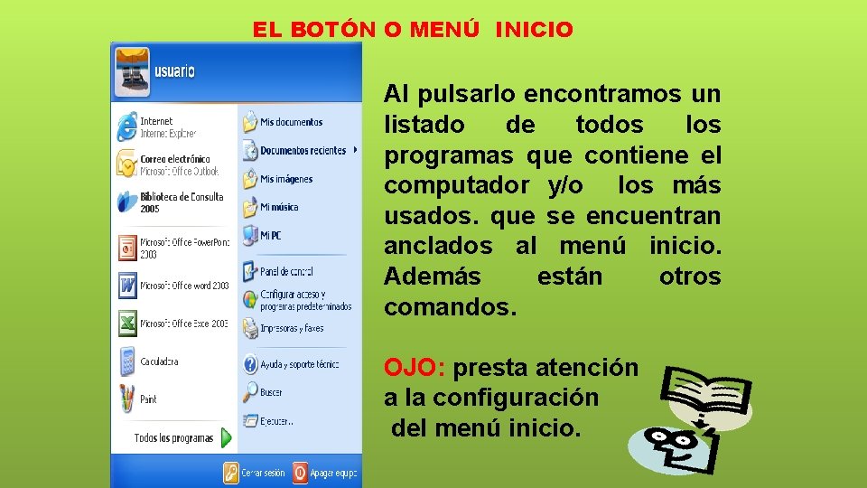 EL BOTÓN O MENÚ INICIO Al pulsarlo encontramos un listado de todos los programas