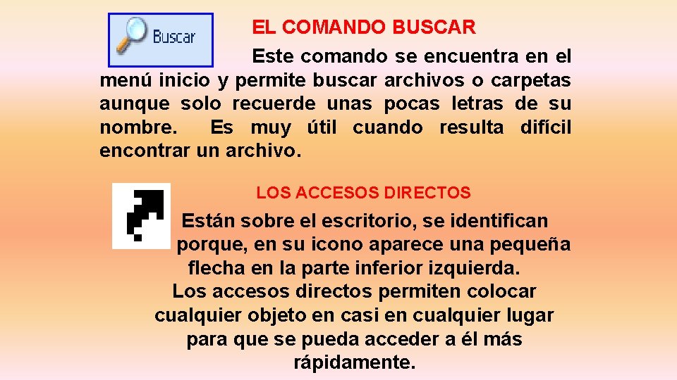 EL COMANDO BUSCAR Este comando se encuentra en el menú inicio y permite buscar