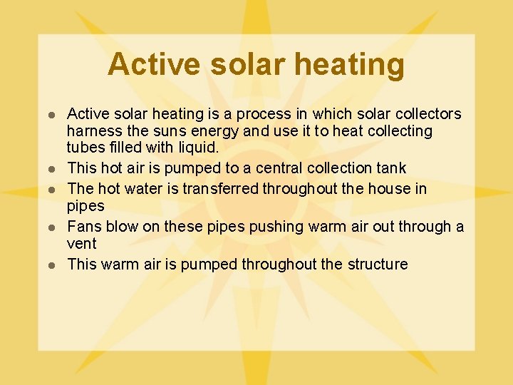 Active solar heating l l l Active solar heating is a process in which