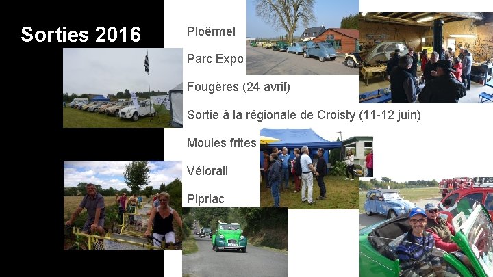 Sorties 2016 Ploërmel Parc Expo Fougères (24 avril) Sortie à la régionale de Croisty