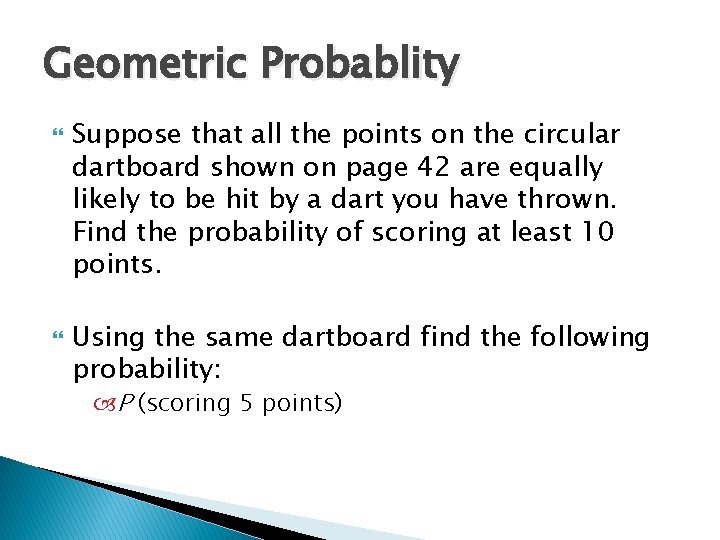 Geometric Probablity Suppose that all the points on the circular dartboard shown on page Geometric Probablity Suppose that all the points on the circular dartboard shown on page