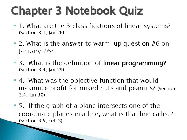 Chapter 3 Notebook Quiz 1. What are the 3 classifications of linear systems? (Section Chapter 3 Notebook Quiz 1. What are the 3 classifications of linear systems? (Section