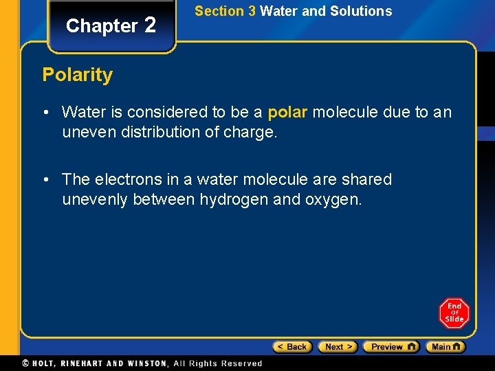 Chapter 2 Section 3 Water and Solutions Polarity • Water is considered to be