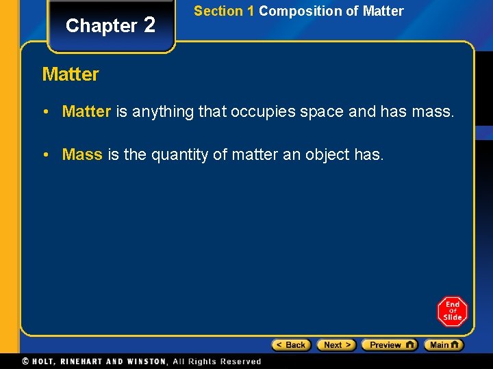 Chapter 2 Section 1 Composition of Matter • Matter is anything that occupies space