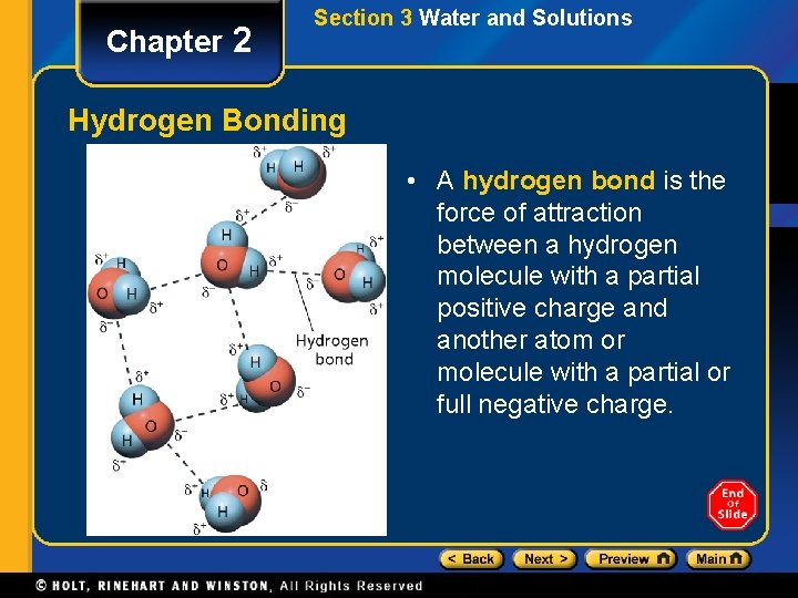 Chapter 2 Section 3 Water and Solutions Hydrogen Bonding • A hydrogen bond is