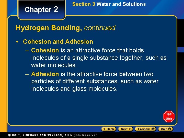 Chapter 2 Section 3 Water and Solutions Hydrogen Bonding, continued • Cohesion and Adhesion