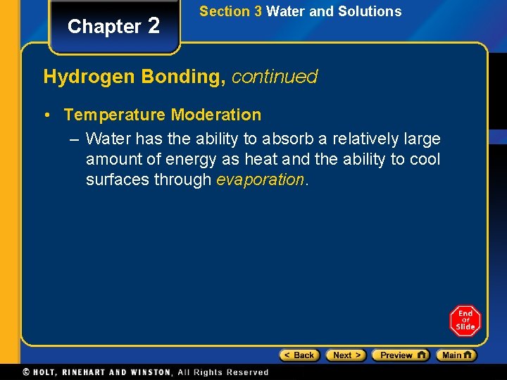 Chapter 2 Section 3 Water and Solutions Hydrogen Bonding, continued • Temperature Moderation –